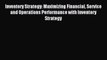 Read Inventory Strategy: Maximizing Financial Service and Operations Performance with Inventory