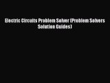 Read Electric Circuits Problem Solver (Problem Solvers Solution Guides) Ebook