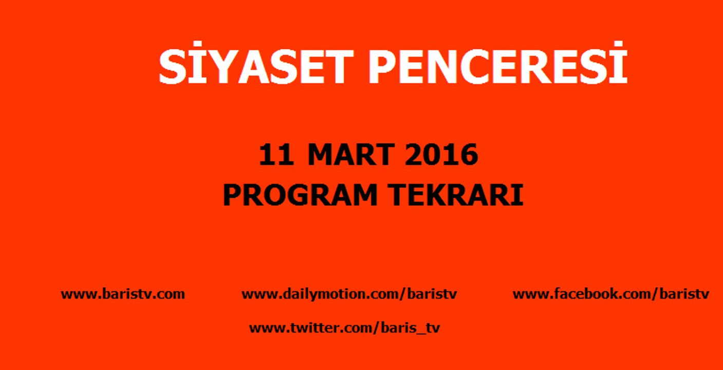 Siyaset Penceresi Programı 11 Mart 2016