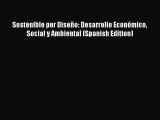 [PDF] Sostenible por Diseño: Desarrollo Económico Social y Ambiental (Spanish Edition) [Read]