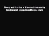 [PDF] Theory and Practice of Dialogical Community Development: International Perspectives [Read]