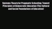 Read Systems Theory for Pragmatic Schooling: Toward Principles of Democratic Education (The
