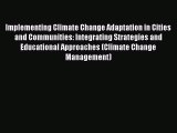 Read Implementing Climate Change Adaptation in Cities and Communities: Integrating Strategies