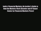 Read India's Financial Markets: An Insider's Guide to How the Markets Work (Elsevier and IIT