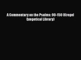 Read A Commentary on the Psalms: 90-150 (Kregel Exegetical Library) Ebook Free