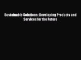 [PDF] Sustainable Solutions: Developing Products and Services for the Future [Read] Online