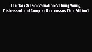 [PDF] The Dark Side of Valuation: Valuing Young Distressed and Complex Businesses (2nd Edition)