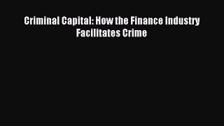 Read Criminal Capital: How the Finance Industry Facilitates Crime Ebook Free