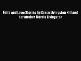 Download Faith and Love: Stories by Grace Livingston Hill and her mother Marcia Livingston