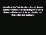 Read Queen for a Day: Transformistas Beauty Queens and the Performance of Femininity in Venezuela
