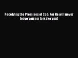 Download Receiving the Promises of God: For He will never leave you nor forsake you! PDF Free