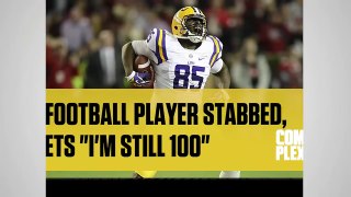 LSU College Football Player Stabbed, Tweets I'm Still 100