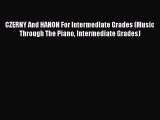 Read CZERNY And HANON For Intermediate Grades (Music Through The Piano Intermediate Grades)