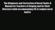 Read The Diagnosis and Correction of Vocal Faults: A Manual for Teachers of Singing and for