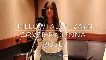 PillowTalk - Zayn Malik ( Cover Jenna Rose )