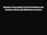 Download Business Forecasting: Practical Problems and Solutions (Wiley and SAS Business Series)