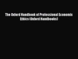 PDF The Oxford Handbook of Professional Economic Ethics (Oxford Handbooks)  Read Online