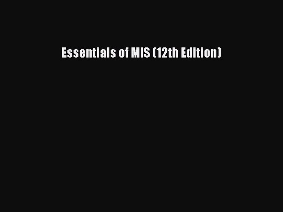 PDF Essentials of MIS (12th Edition) Free Books