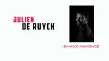 Bande Annonce JULIEN DE RUYCK