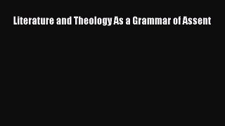 Read Literature and Theology As a Grammar of Assent Ebook Free