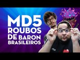 MD5 - TOP 5 ROUBOS DE BARON BRASILEIROS!