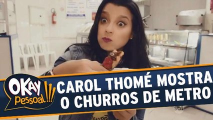Carol Thomé vai conhecer o delicioso churros de metro