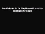 Read Lest We Forget: Dr. C.O. Simpkins the First and the Civil Rights Movement Ebook Online