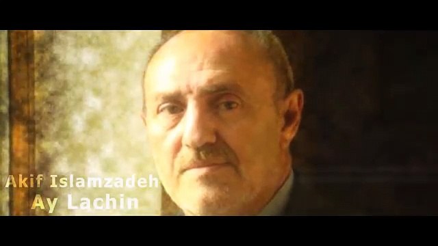 Akif Islamzade - Ay Lacin