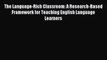 Read The Language-Rich Classroom: A Research-Based Framework for Teaching English Language