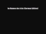 Read Im Namen des Ichs (German Edition) Ebook Free
