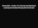 Read Strong Kids - Grades 6-8: A Social and Emotional Learning Curriculum (Strong Kids Curricula)