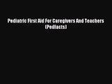 Read Pediatric First Aid For Caregivers And Teachers (Pedfacts) Ebook Free