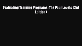 Read Evaluating Training Programs: The Four Levels (3rd Edition) Ebook Free