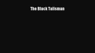 Read The Black Talisman Ebook