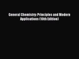 Download General Chemistry: Principles and Modern Applications (10th Edition) Ebook Online