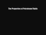 Download The Properties of Petroleum Fluids PDF Free