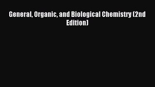 Read General Organic and Biological Chemistry (2nd Edition) Ebook Free