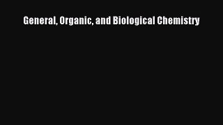 Read General Organic and Biological Chemistry Ebook Free