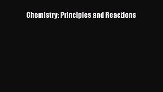 Read Chemistry: Principles and Reactions Ebook Free