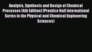 Read Analysis Synthesis and Design of Chemical Processes (4th Edition) (Prentice Hall International