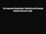 Read The Japanese Negotiator: Subtlety and Strategy Beyond Western Logic Ebook Free