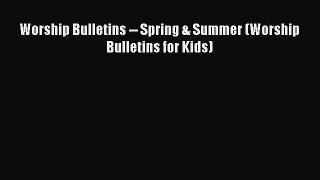 PDF Worship Bulletins -- Spring & Summer (Worship Bulletins for Kids)  EBook