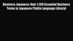 Read Business Japanese: Over 1700 Essential Business Terms in Japanese (Tuttle Language Library)