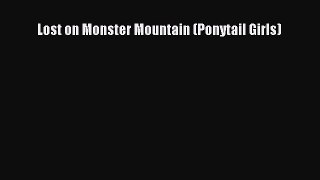 PDF Lost on Monster Mountain (Ponytail Girls) Free Books