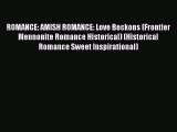 Read ROMANCE: AMISH ROMANCE: Love Beckons (Frontier Mennonite Romance Historical) (Historical