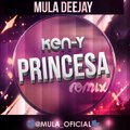 Ken Y Princesa (Mula Deejay Remix)