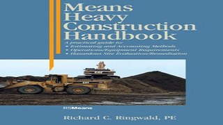 Read Means Heavy Construction Handbook  A Practical Guide to Estimating and Accounting Methods