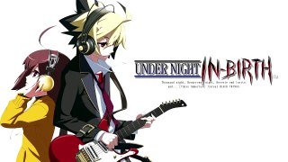 Under Night In Birth OST: Gathers Under Night(Character Select Theme)