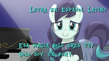 MLP:FiM - Esa Magia Sólo Eres Tú/ Sólo Soy Un Pony (Español Latino) (Letra)
