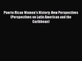 [PDF] Puerto Rican Women's History: New Perspectives (Perspectives on Latin American and the